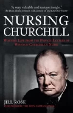 nursing churchill wartime life from the private letters of winston churchil