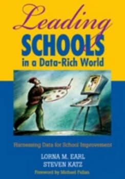 Leading Schools in a Data-Rich World by Lorna M. Earl Paperback