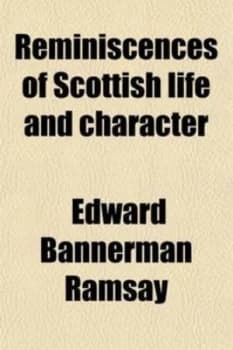 Reminiscences of Scottish Life and Character by Edward Bannerman Ramsay Paperback