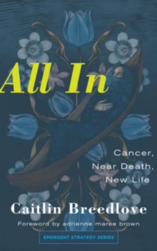 All In : Cancer, Near Death, New Life Paperback / softback