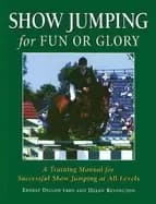 show jumping for fun or glory a training manual for successful show jumping