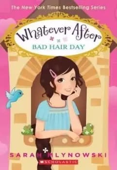 Bad Hair Day (Whatever After #5) by Sarah Mlynowski