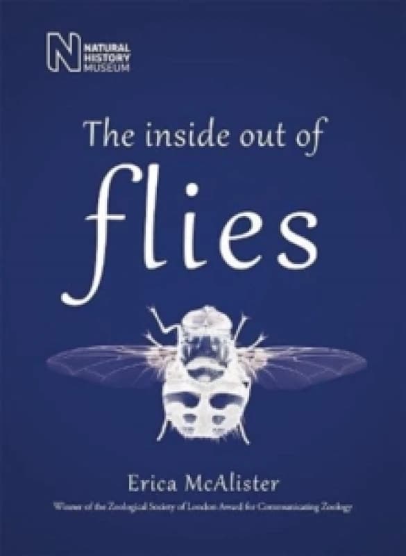 The Inside Out of Flies. Paperback. By Erica McAlister, England Natural History Museum London Books