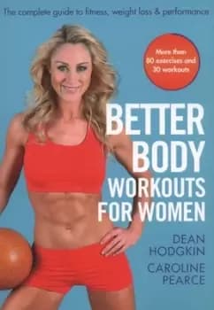 Better body workouts For Her by Dean Hodgkin