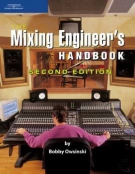 The Mixing Engineers Handbook by Bobby Owsinski Paperback