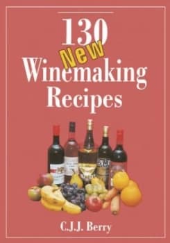 130 New Winemaking Recipes by C. J. J. Berry Paperback
