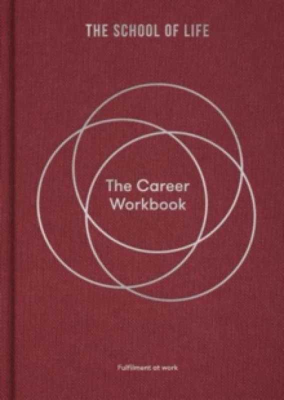 The Career Workbook : Fulfilment at Work Hardback
