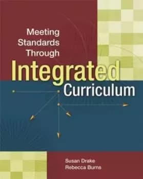 Meeting standards through integrated curriculum - Susan M. Drake - Book - Used