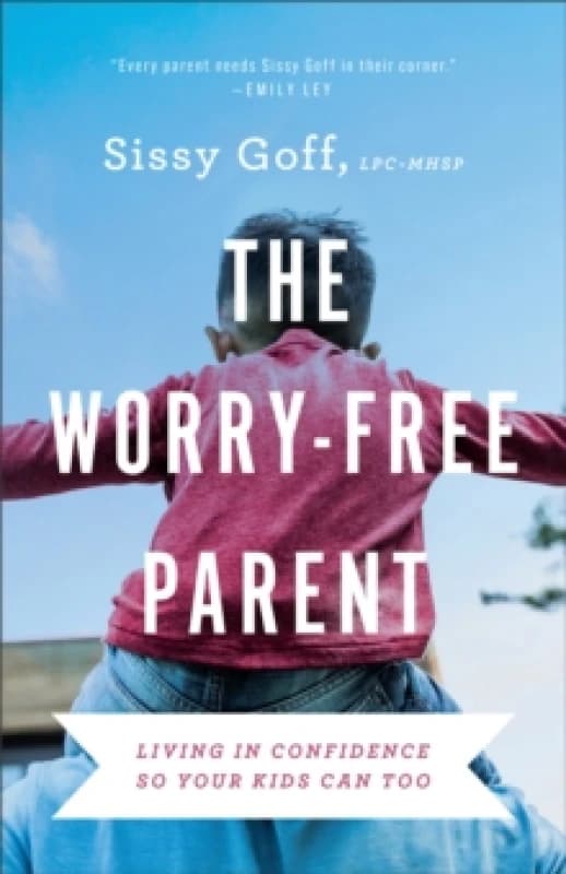 The Worry-Free Parent. Paperback. By Sissy Goff Books