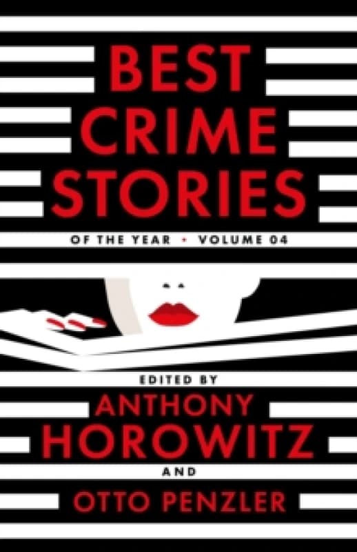 Best Crime Stories of the Year. Volume 4. Hardback. By Otto Penzler, Anthony Horowitz, GAMESLAYER LTD Books