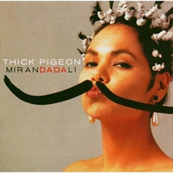 Thick Pigeon - Miranda Dali CD
