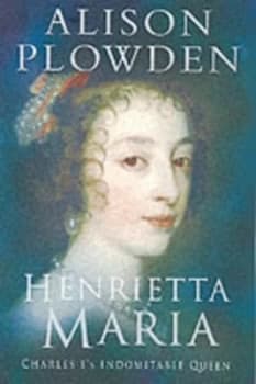 Henrietta Maria by Alison Plowden Book