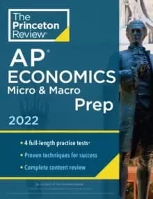 Princeton Review AP Economics Micro & Macro Prep, 2022 : 4 Practice Tests + Complete Content Review + Strategies & Techniques
