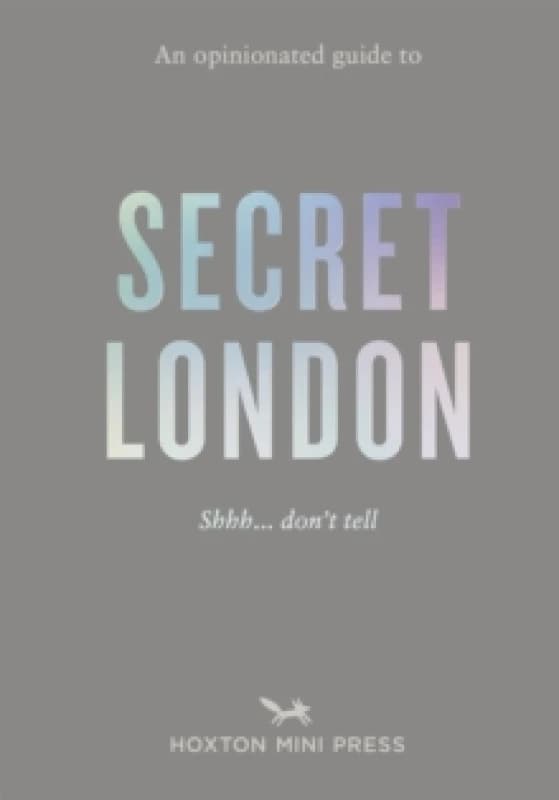An Opinionated Guide to Secret London Paperback / softback