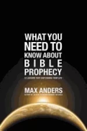 what you need to know about bible prophecy 12 lessons that can change your