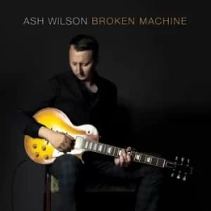 Broken Machine by Ash Wilson CD Album
