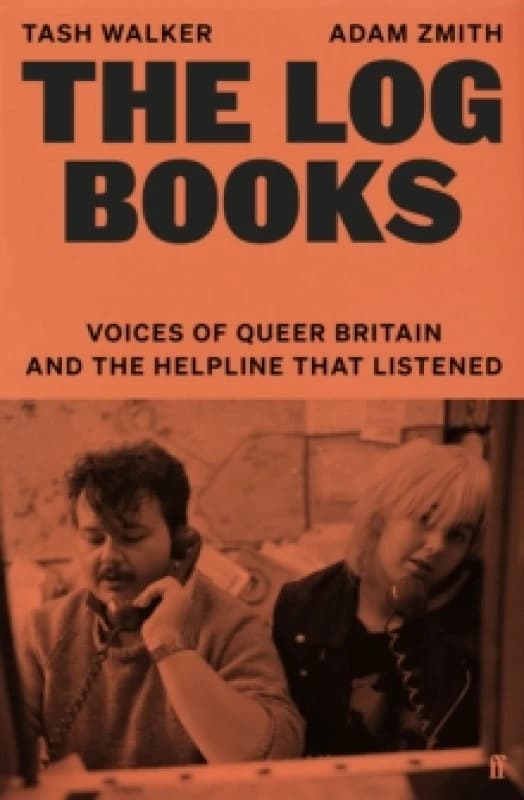 The Log Books : Voices of Queer Britain and the Helpline that Listened Hardback