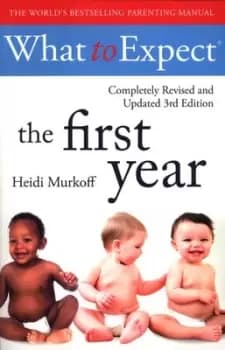 What to expect The first year by Heidi Eisenberg Murkoff