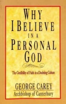 Why I Believe in a Personal God by George Carey Paperback