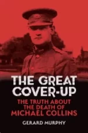 great cover up the truth about the death of michael collins