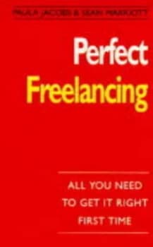 Perfect Freelancing by Sean Marriott and Paula Jacobs Book