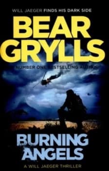 Burning Angels by Bear Grylls Hardback