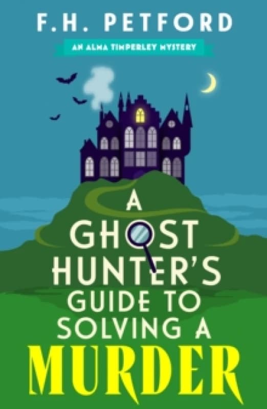A Ghost Hunter's Guide to Solving a Murder : Cozy crime meets historical fiction in this brand-new quirky and gripping paranormal murder mystery Paper