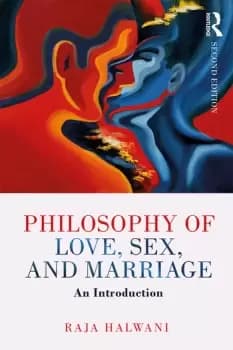 Philosophy of Love Sex and Marriage An Introduction