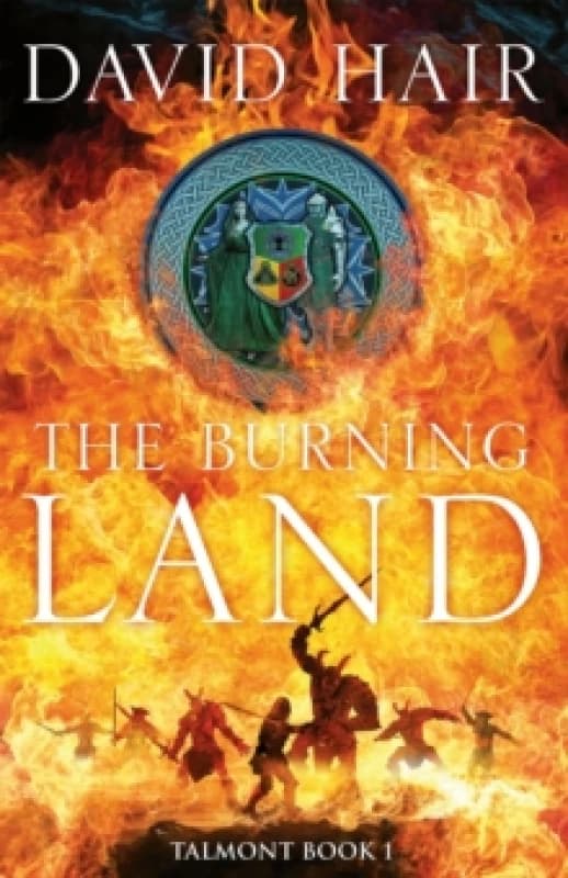 The Burning Land : The Talmont Trilogy Book 1 Hardback