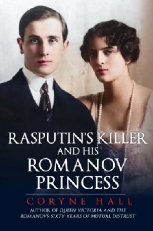 Rasputin's Killer and his Romanov Princess Hardback