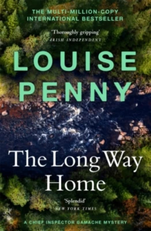 The Long Way Home : thrilling and page-turning crime fiction from the author of the bestselling Inspector Gamache novels Paperback / softback