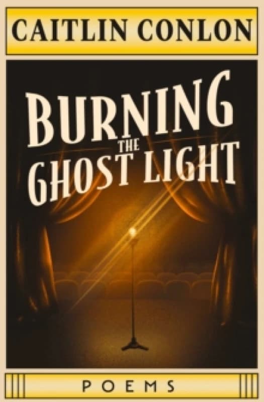 Burning the Ghost Light : Poems Paperback / softback