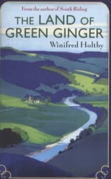 The Land of Green Ginger by Winifred Holtby Book
