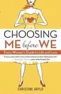 choosing me before we every womans guide to life and love