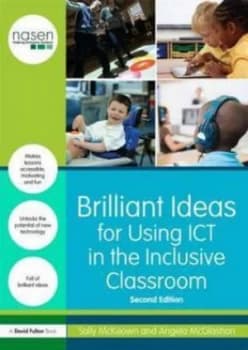 Brilliant Ideas for Using Ict in the Inclusive Classroom by Sally Mckeown Paperback