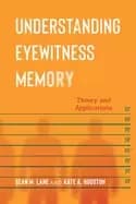 understanding eyewitness memory