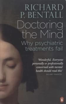 Doctoring the Mind by Richard P Bentall Book