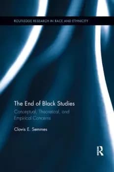 The End of Black Studies Conceptual Theoretical and Empirical Concerns