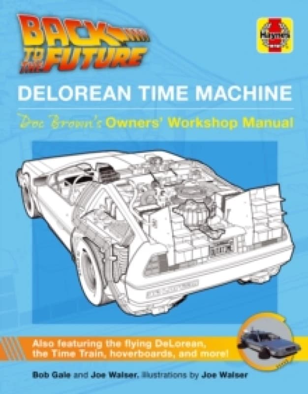 Back to the Future DeLorean Time Machine : Doc Brown's Owner's Workshop Manual Hardback