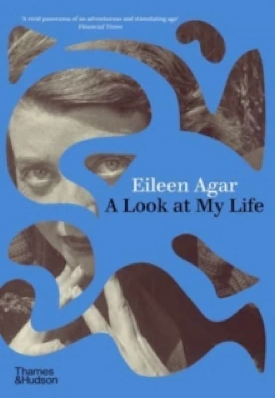 A Look at My Life. Hardback. By Eileen Agar Books