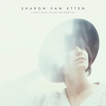 Sharon Van Etten - I Don't Want To Let You Down Vinyl