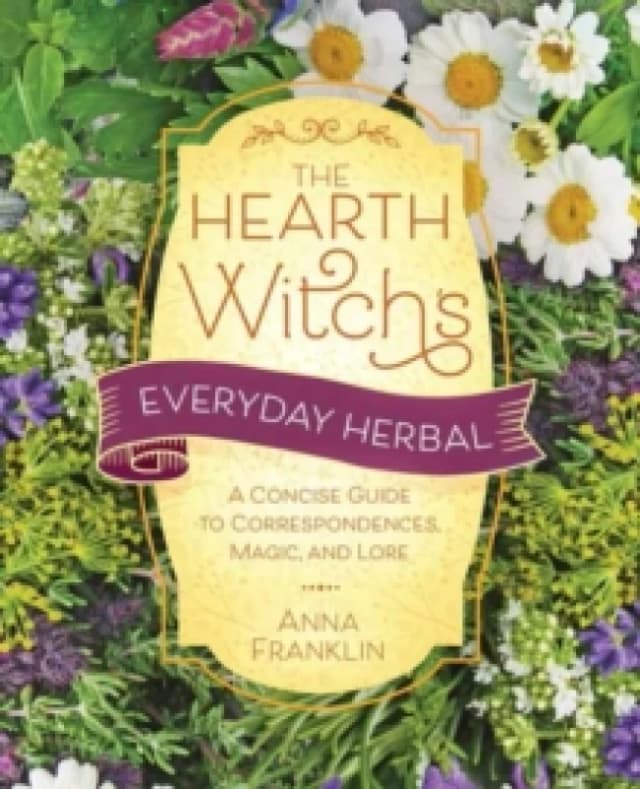 The Hearth Witch's Everyday Herbal. Paperback. By Anna Franklin Books