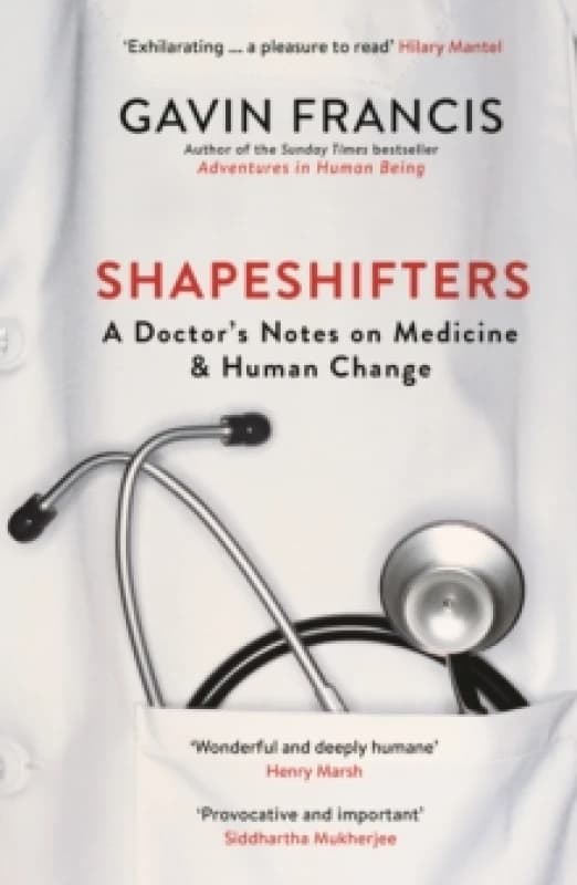 Shapeshifters : A Doctors Notes on Medicine & Human Change Paperback / softback