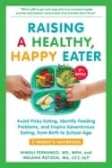 raising a healthy happy eater a parents handbook second edition avoid picky