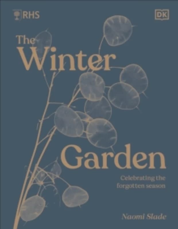 The Winter Garden. Hardback. By Naomi Slade, Royal Horticultural Society Great Britain Books