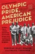olympic pride american prejudice the untold story of 18 african americans w