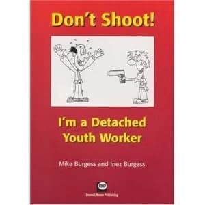 Dont Shoot Im a Detached Youth Worker by Mike Burgess and Inez Burgess Paperback