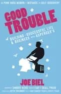 good trouble building a successful life and business with aspergers