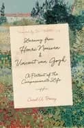learning from henri nouwen and vincent van gogh a portrait of the compassio