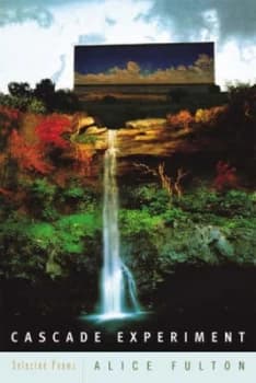 Cascade Experiment - Selected Poems by Alice Fulton Paperback